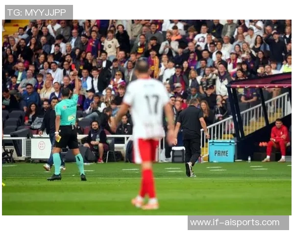 比赛官方报告：巴萨助教索尔格和门将教练德拉富恩特被罚下